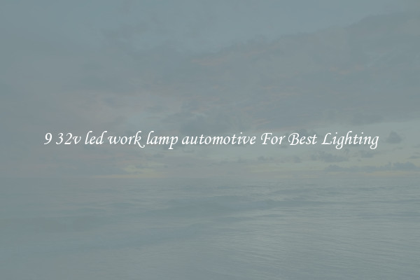 9 32v led work lamp automotive For Best Lighting