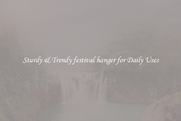 Sturdy & Trendy festival hanger for Daily Uses