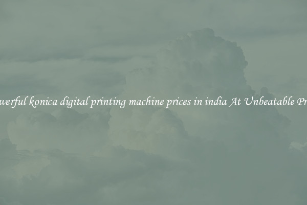 Powerful konica digital printing machine prices in india At Unbeatable Prices