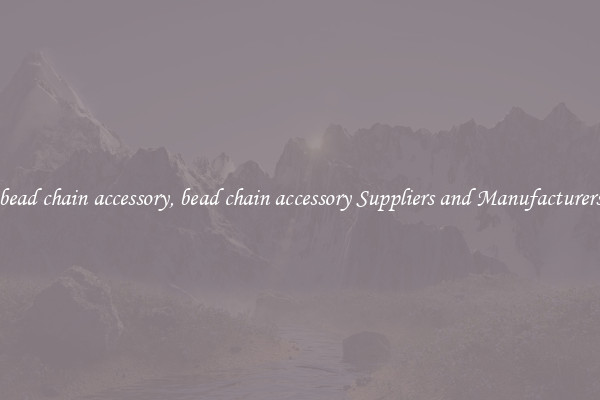bead chain accessory, bead chain accessory Suppliers and Manufacturers