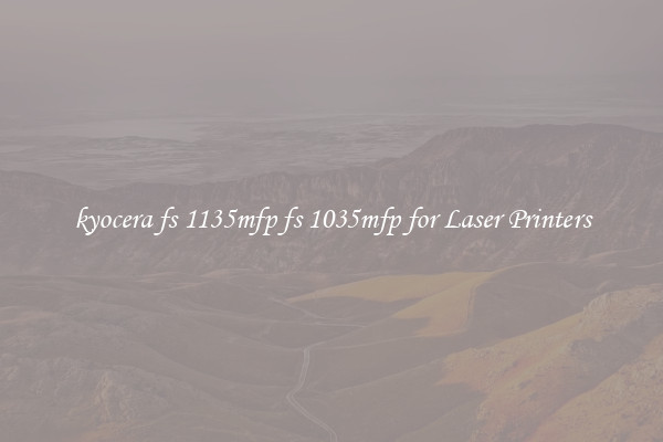 kyocera fs 1135mfp fs 1035mfp for Laser Printers