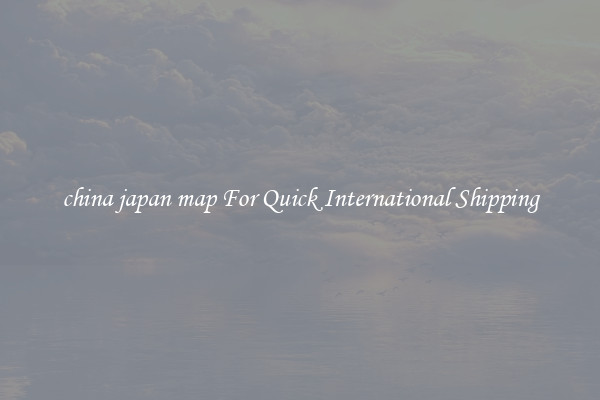 china japan map For Quick International Shipping