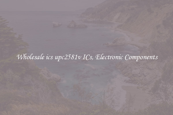 Wholesale ics upc2581v ICs, Electronic Components