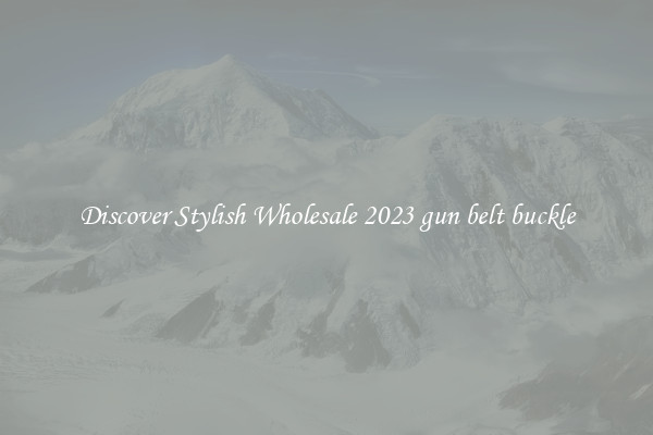 Discover Stylish Wholesale 2023 gun belt buckle