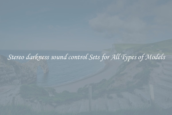Stereo darkness sound control Sets for All Types of Models