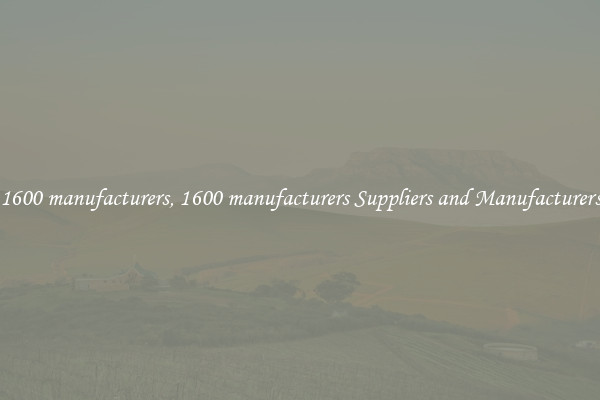 1600 manufacturers, 1600 manufacturers Suppliers and Manufacturers
