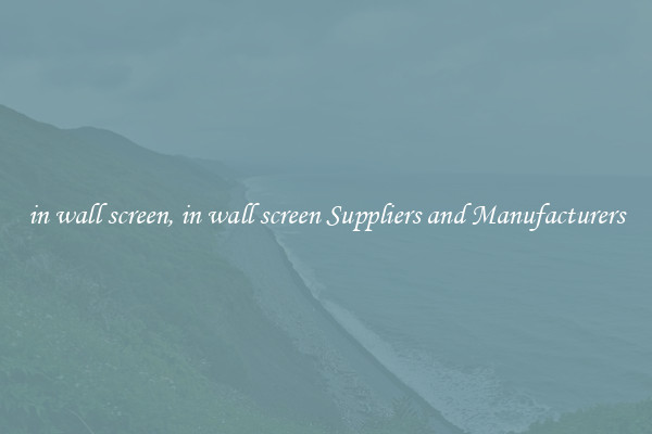 in wall screen, in wall screen Suppliers and Manufacturers
