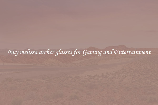 Buy melissa archer glasses for Gaming and Entertainment