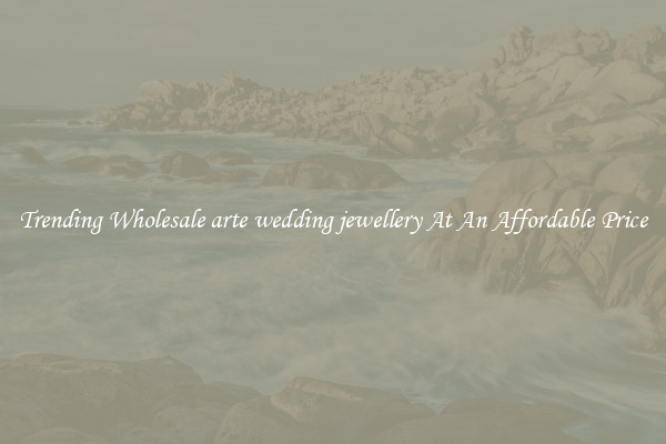 Trending Wholesale arte wedding jewellery At An Affordable Price