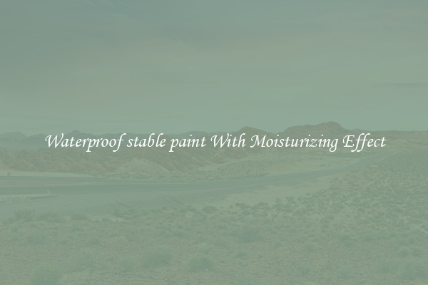 Waterproof stable paint With Moisturizing Effect