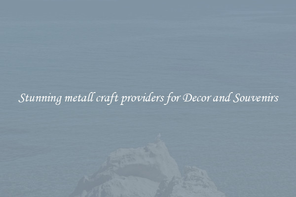 Stunning metall craft providers for Decor and Souvenirs