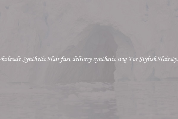 Wholesale Synthetic Hair fast delivery synthetic wig For Stylish Hairstyles