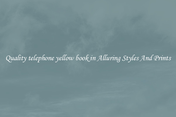 Quality telephone yellow book in Alluring Styles And Prints