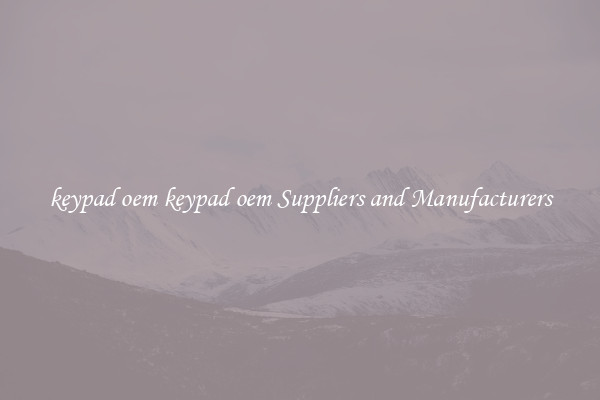 keypad oem keypad oem Suppliers and Manufacturers