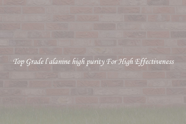 Top Grade l alanine high purity For High Effectiveness